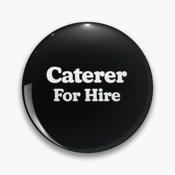 Item preview, Caterer For Hire designed and sold by DIRTYDUNNZ.