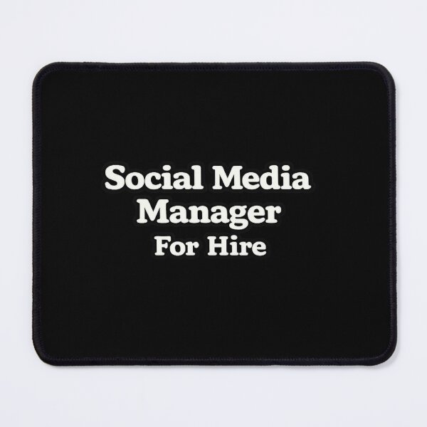 Item preview, Social Media Manager For Hire designed and sold by DIRTYDUNNZ.