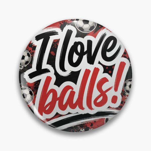 Item preview, I love balls! designed and sold by INEEDBABYPOWDER.