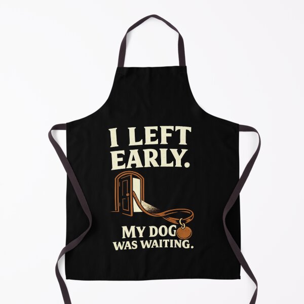Item preview, I Left Early, My Dog Was Waiting – Funny Dog Owner Quote designed and sold by Inky Accessories.
