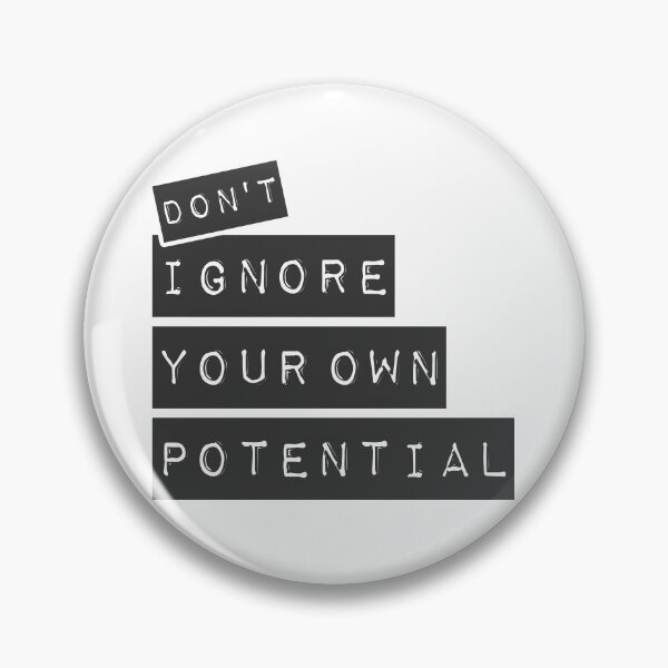Item preview, Don't Ignore Your Own Potential designed and sold by epx-av.