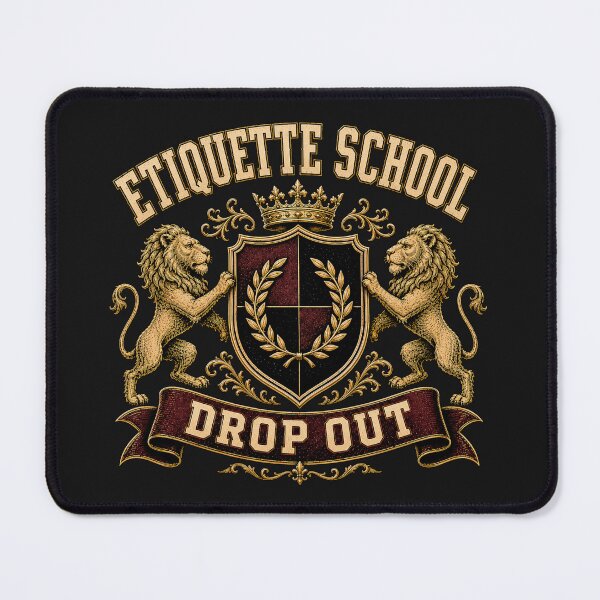 Item preview, Etiquette School — Proud Drop Out designed and sold by Sanctum Icons.