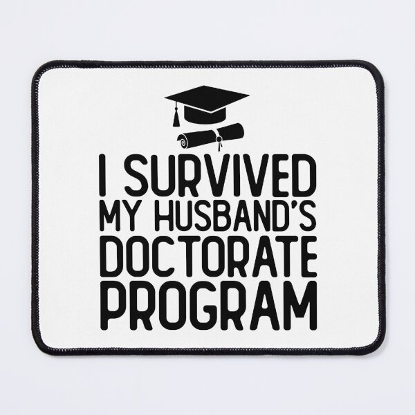 Item preview, I Survived My Husband's Doctorate Program Funny Wife | PhD Graduation Gift | Proud Doctoral Spouse designed and sold by 76Valeria.
