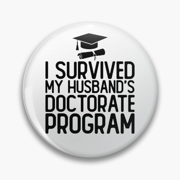 Item preview, I Survived My Husband's Doctorate Program Funny Wife  | PhD Graduation Gift | Proud Doctoral Spouse designed and sold by 76Valeria.