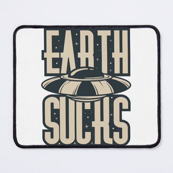 Item preview, Earth Sucks - designed and sold by T-shirts for hot people .