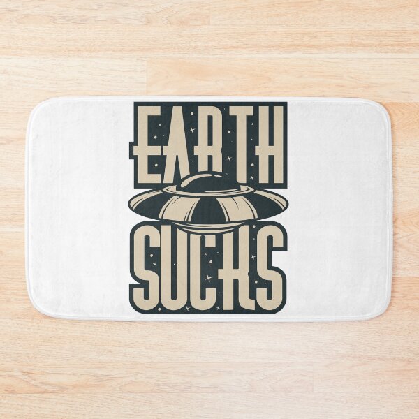 Item preview, Earth Sucks - designed and sold by T-shirts for hot people .