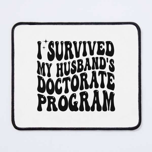 Item preview, I Survived My Husband's Doctorate Program Funny Wife | PhD Graduation Gift | Proud Doctoral Spouse designed and sold by 76Valeria.