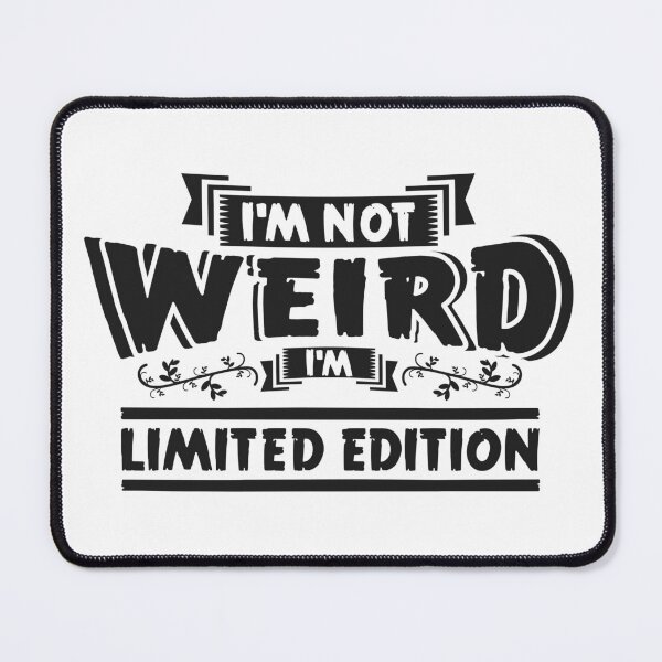 Item preview, I'm Not Weird I'm Limited Edition designed and sold by T-shirts for hot people .