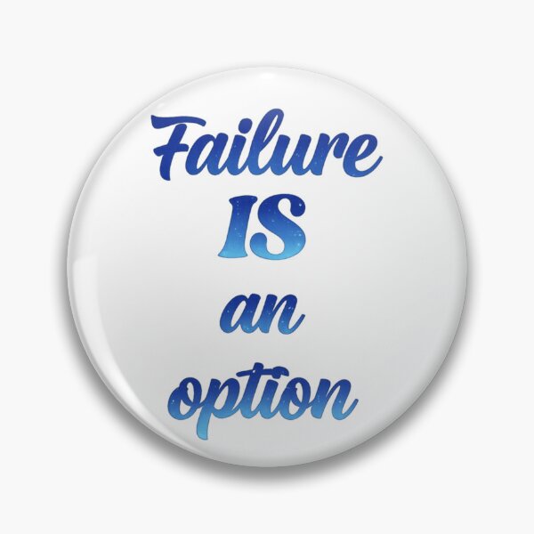 Item preview, Failure IS an option designed and sold by SingerlyFox.