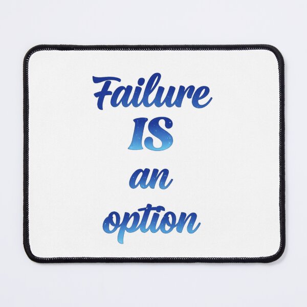 Item preview, Failure IS an option designed and sold by SingerlyFox.