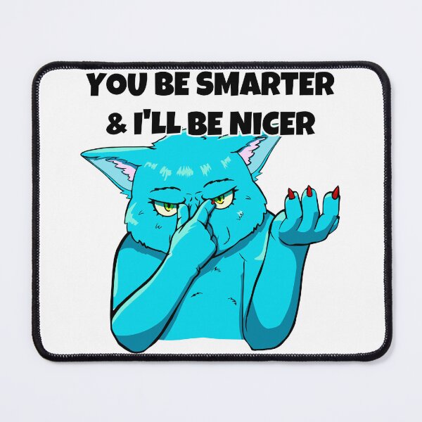 Item preview, Be Smarter; Be Nicer - Sarcasm designed and sold by Batmantis275.