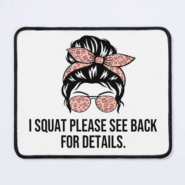 Item preview, I Squat Please See Back For Details Funny Gym | Weightlifting Humor | Fitness Workout Design designed and sold by 76Valeria.