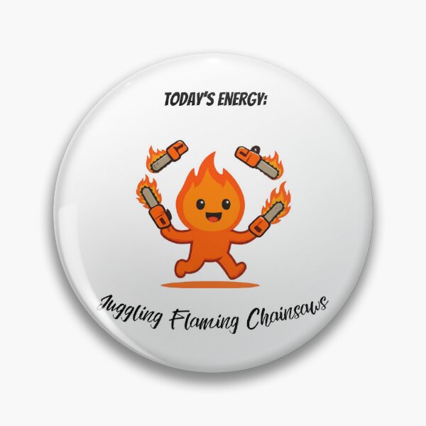 Item preview, Today's Energy: Juggling Flaming Chainsaws designed and sold by Lost Treasures by Phoenix.