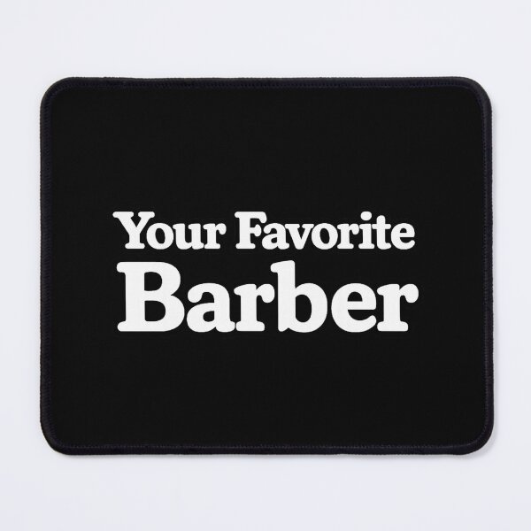 Item preview, Your Favorite Barber designed and sold by DIRTYDUNNZ.