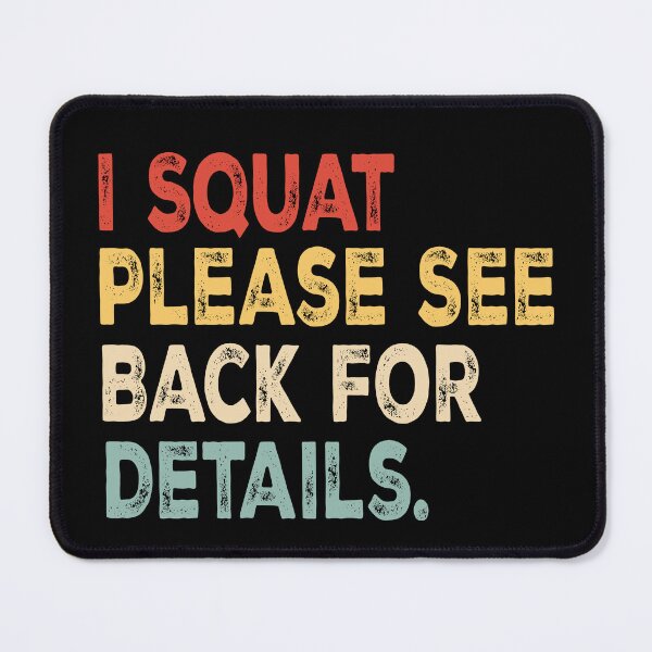 Item preview, I Squat Please See Back For Details Funny Gym | Weightlifting Humor | Fitness Workout Design designed and sold by 76Valeria.