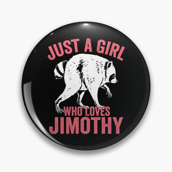Item preview, just a girl who loves jimothy funny raccoon meme designed and sold by teeshop87.