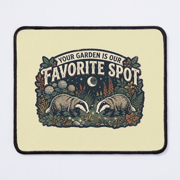 Item preview, Your garden is our favorite spot - Badgers designed and sold by ParadoxParadox.