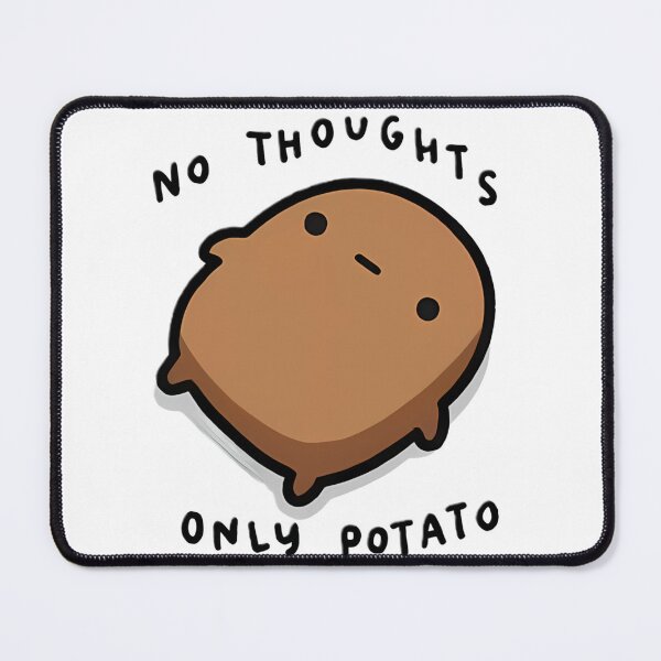 Item preview, No Thoughts Only Potato Funny Meme Design designed and sold by HelloCal.