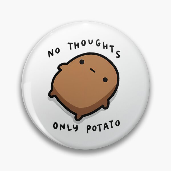 Item preview, No Thoughts Only Potato Funny Meme Design designed and sold by HelloCal.
