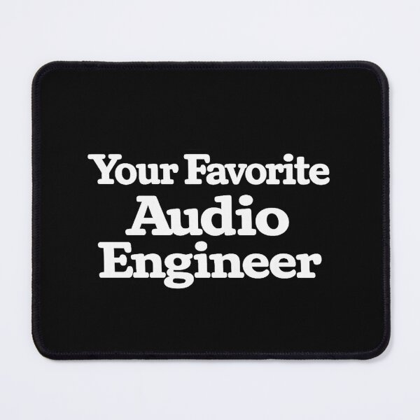 Item preview, Your Favorite Audio Engineer designed and sold by DIRTYDUNNZ.