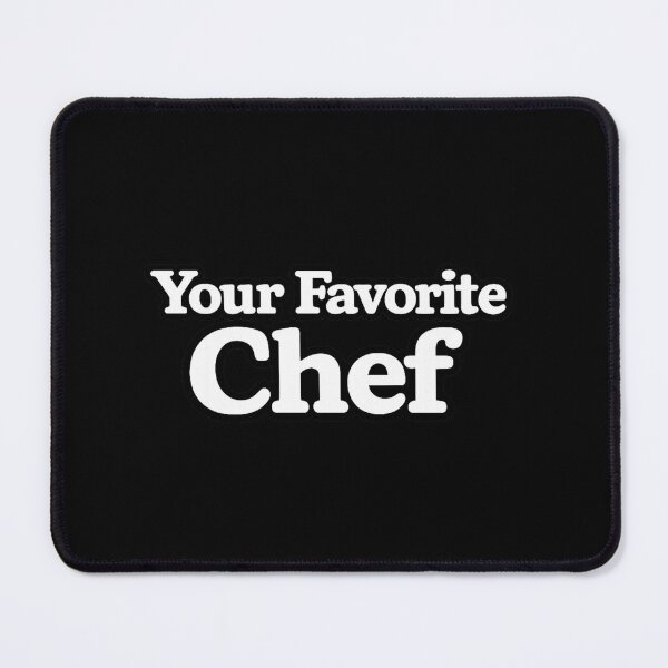 Item preview, Your Favorite Chef designed and sold by DIRTYDUNNZ.