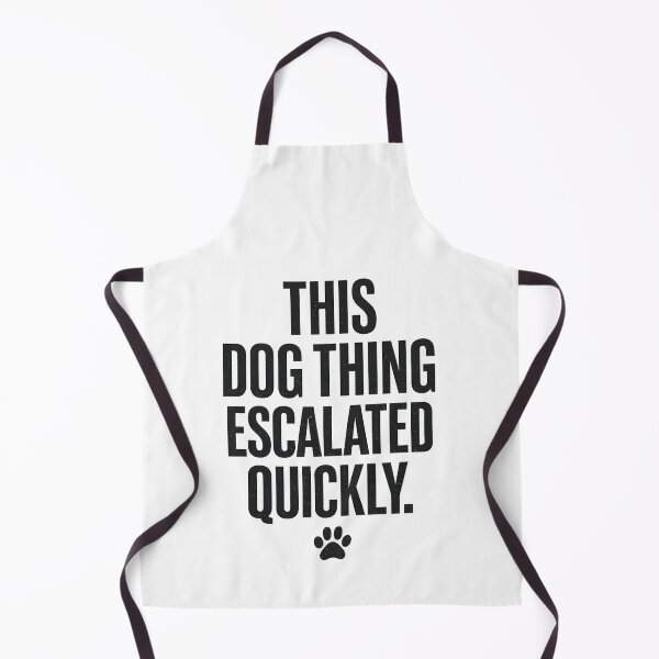 Item preview, This Dog Thing Escalated Quickly  Funny Dog Lover Humor, Pet Owner, Canine Quote designed and sold by Teeture.