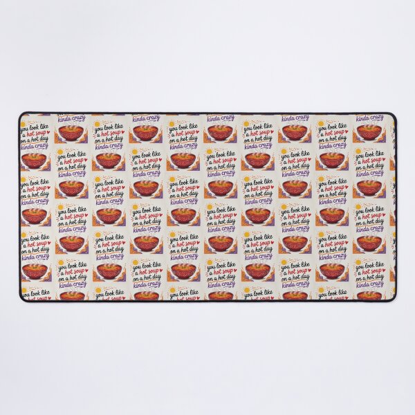 Item preview, You look like a hot soup on a hot day kinda crazy.  designed and sold by INEEDBABYPOWDER.
