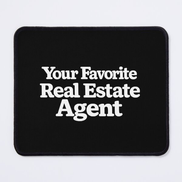 Item preview, Your Favorite Real Estate Agent designed and sold by DIRTYDUNNZ.