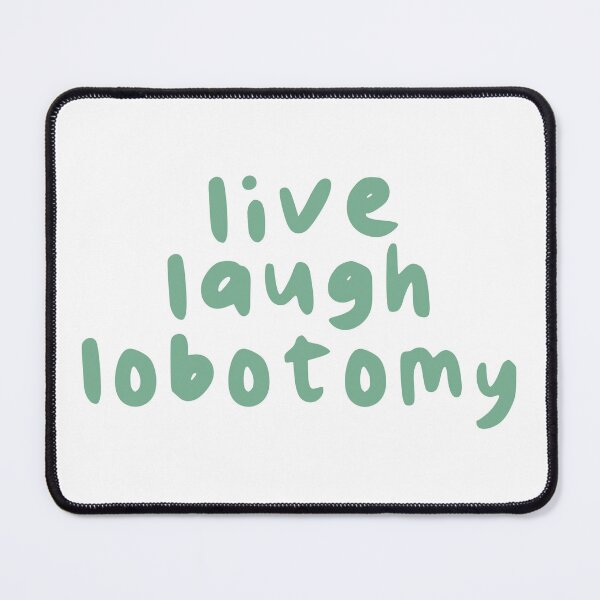 Item preview, Live Laugh Lobotomy (Green) designed and sold by hazywares.