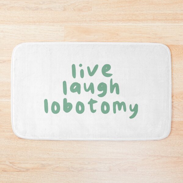 Item preview, Live Laugh Lobotomy (Green) designed and sold by hazywares.