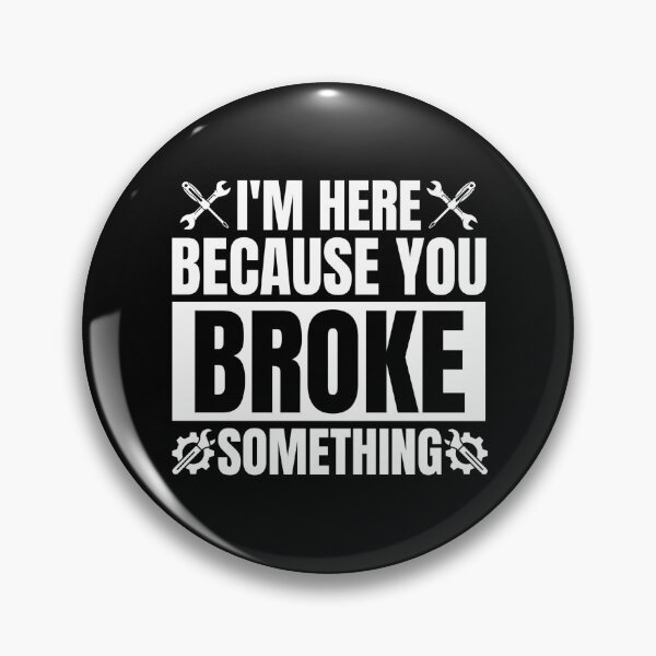 Item preview, I'M Here Because You Broke Something - Mechanical Engineer designed and sold by Dondonmart.