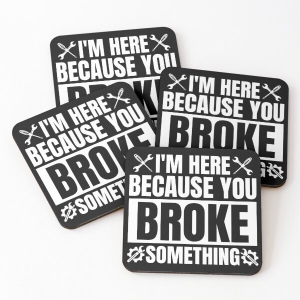 Item preview, I'M Here Because You Broke Something - Mechanical Engineer designed and sold by Dondonmart.