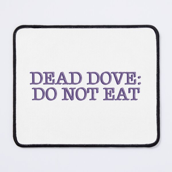 Item preview, Dead Dove: Do Not Eat Funny Bookish Reader Quote Typography Sticker designed and sold by alexmaushaus.