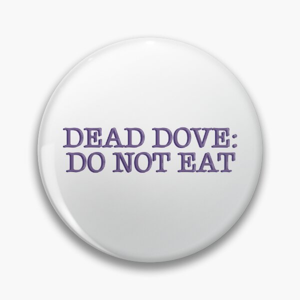 Item preview, Dead Dove: Do Not Eat Funny Bookish Reader Quote Typography Sticker designed and sold by alexmaushaus.
