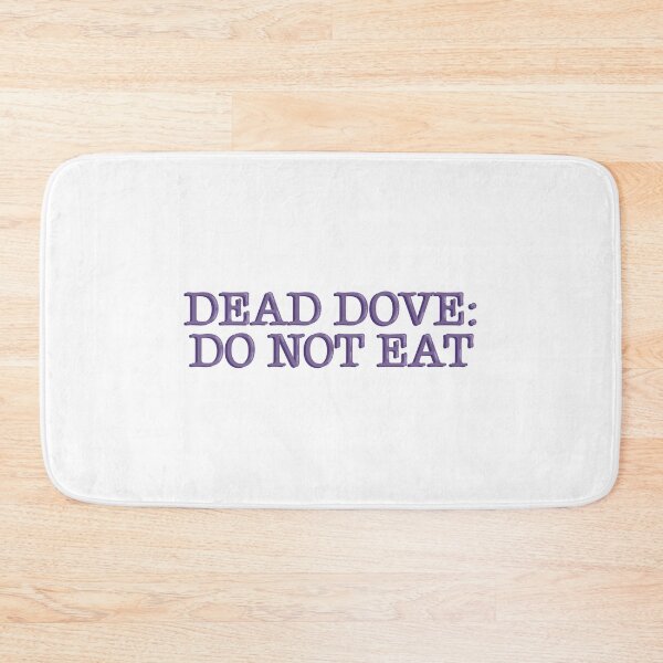 Item preview, Dead Dove: Do Not Eat Funny Bookish Reader Quote Typography Sticker designed and sold by alexmaushaus.