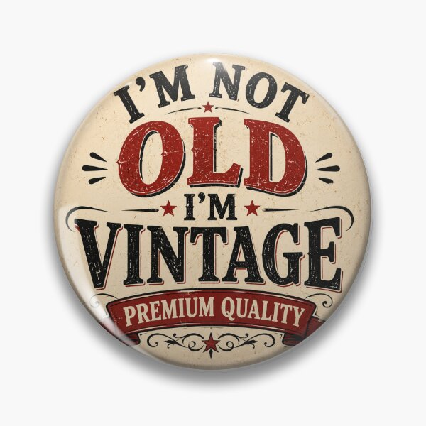 Item preview, I'm Not Old I'm Vintage  designed and sold by GyspySoulStudio.