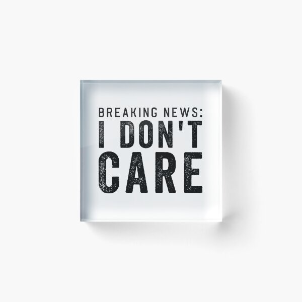 Item preview, Breaking News: I dont Care designed and sold by aponwao.