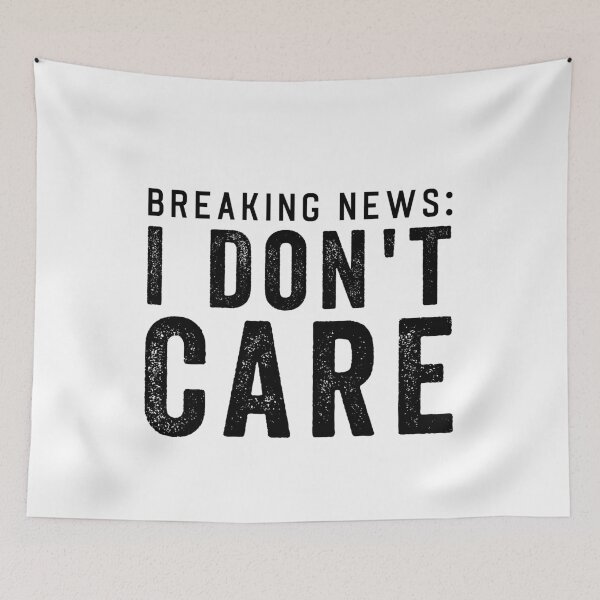 Item preview, Breaking News: I dont Care designed and sold by aponwao.