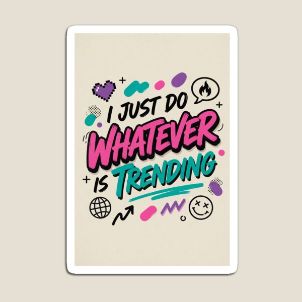 Item preview, I just do whatever is trending.  designed and sold by INEEDBABYPOWDER.