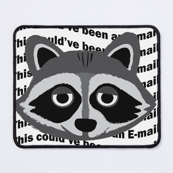 Item preview, This could’ve been an E-mail - Office Raccoon designed and sold by lof-designs.