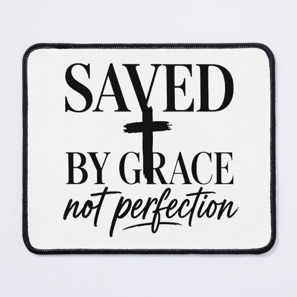 Item preview, saved by grace not perfection designed and sold by OCD_JESSICA.