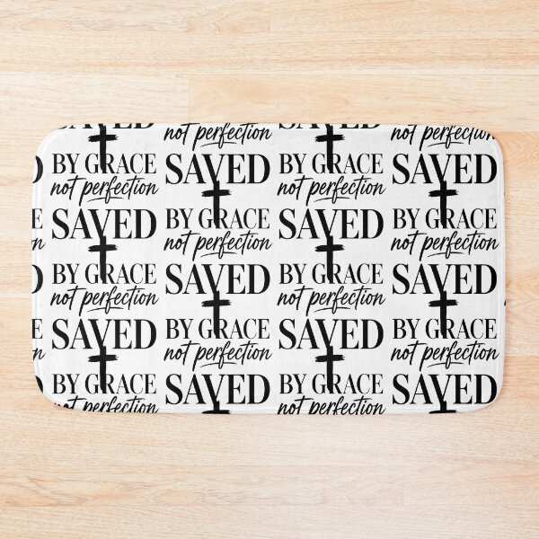 Item preview, saved by grace not perfection designed and sold by OCD_JESSICA.