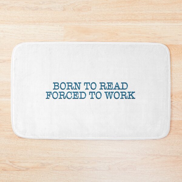 Item preview,  Born to Read Forced to Work Funny Bookish Reader Quote Typography Sticker designed and sold by alexmaushaus.