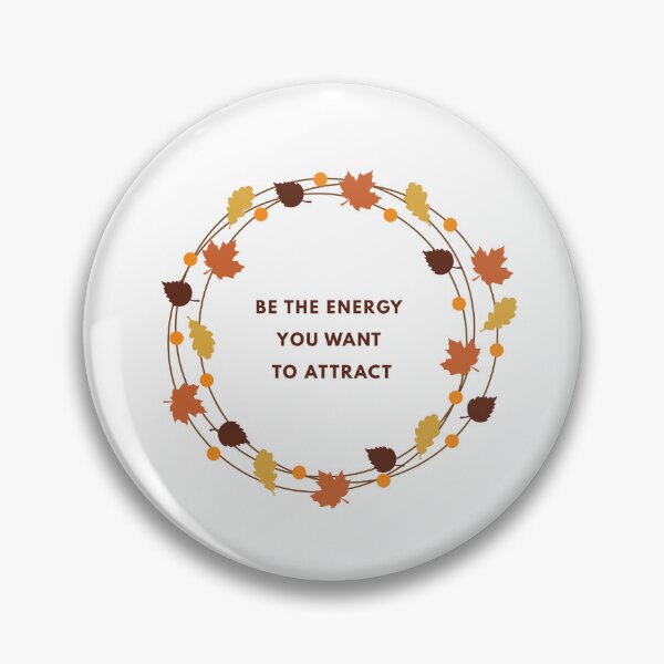 Item preview, Be The Energy You Want To Attract designed and sold by newmariaph.