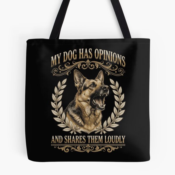 Item preview, My Dog Has Opinions And Shares Them Loudly German Shepherd Dog Humor designed and sold by CF_VintageDesign.