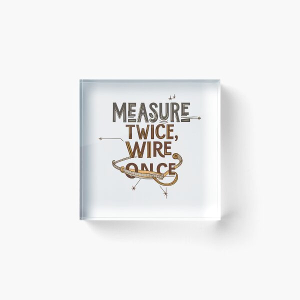 Item preview, Measure Twice Wire Once Electrician T-Shirt - Trade Proverb Design for Skilled Electricians designed and sold by Flownow.