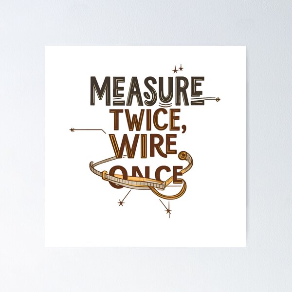 Item preview, Measure Twice Wire Once Electrician T-Shirt - Trade Proverb Design for Skilled Electricians designed and sold by Flownow.