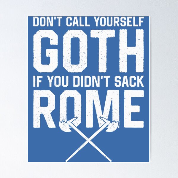 Item preview, Don't Call Yourself Goth If You Didn't Sack Rome Funny Pullover Hoodie designed and sold by melodycook.