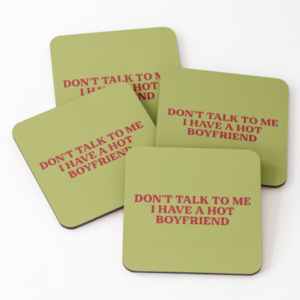 Item preview, Don't Talk to Me I Have A Hot Boyfriend Funny Flirty Humor designed and sold by melodycook.
