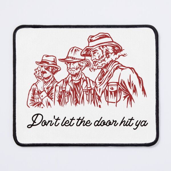 Item preview, Don't let the door hit ya, cowboy. designed and sold by Throw Hands Apparel.